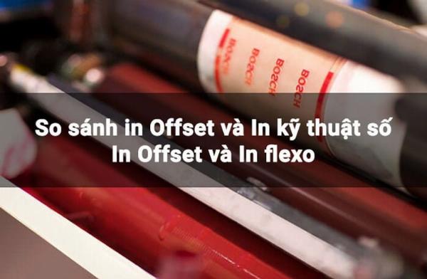 Bảng so sánh chi tiết các công nghệ in flexo, in offset và in kỹ thuật số